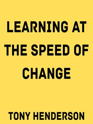 cover image of Learning at the Speed of Change
